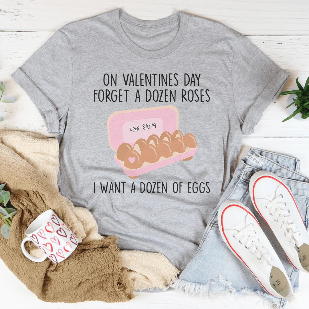 On Valentines Day Forget A Dozen Roses Tee Athletic Heather / S Peachy Sunday T-Shirt