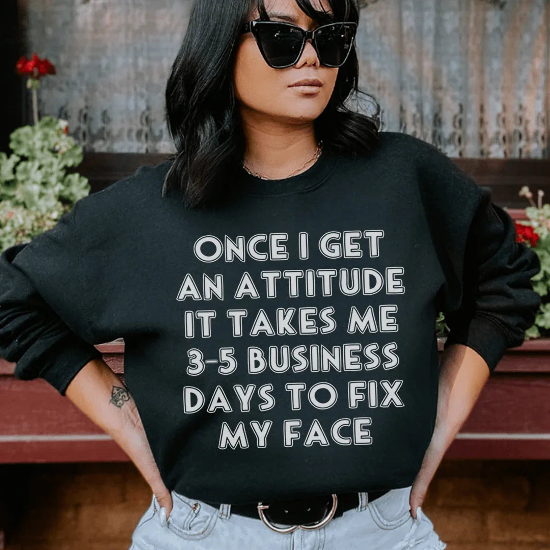 Once I Get An Attitude Sweatshirt Black / S Peachy Sunday T-Shirt