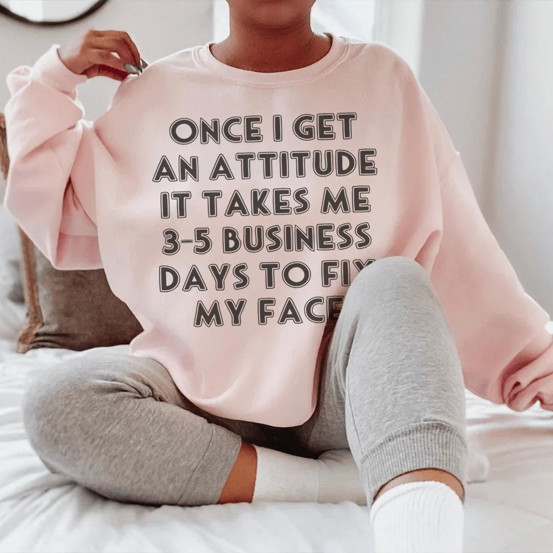 Once I Get An Attitude Sweatshirt Peachy Sunday T-Shirt