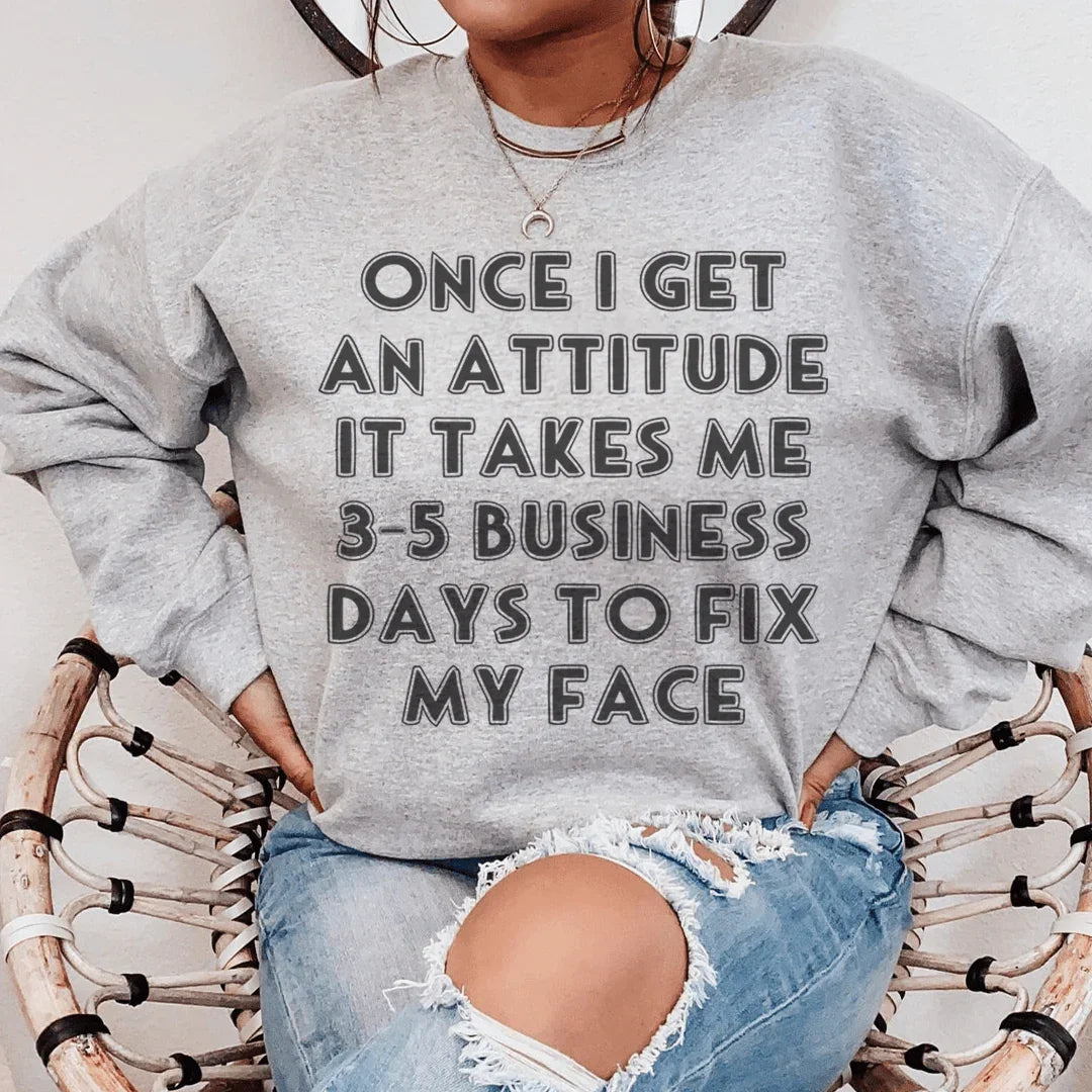 Once I Get An Attitude Sweatshirt Peachy Sunday T-Shirt
