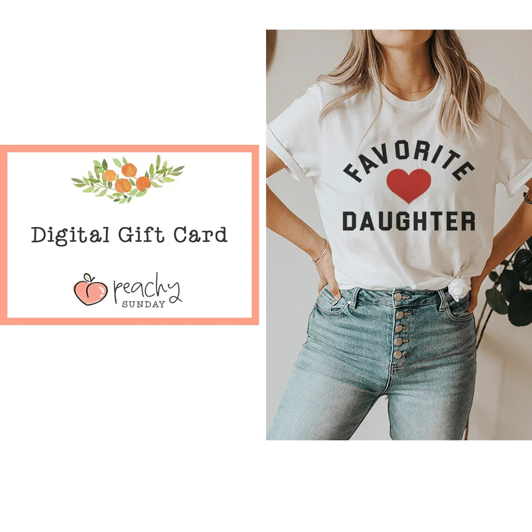 Peachy Sunday Digital Gift Card $25.00 Peachy Sunday Gift Card T-Shirt