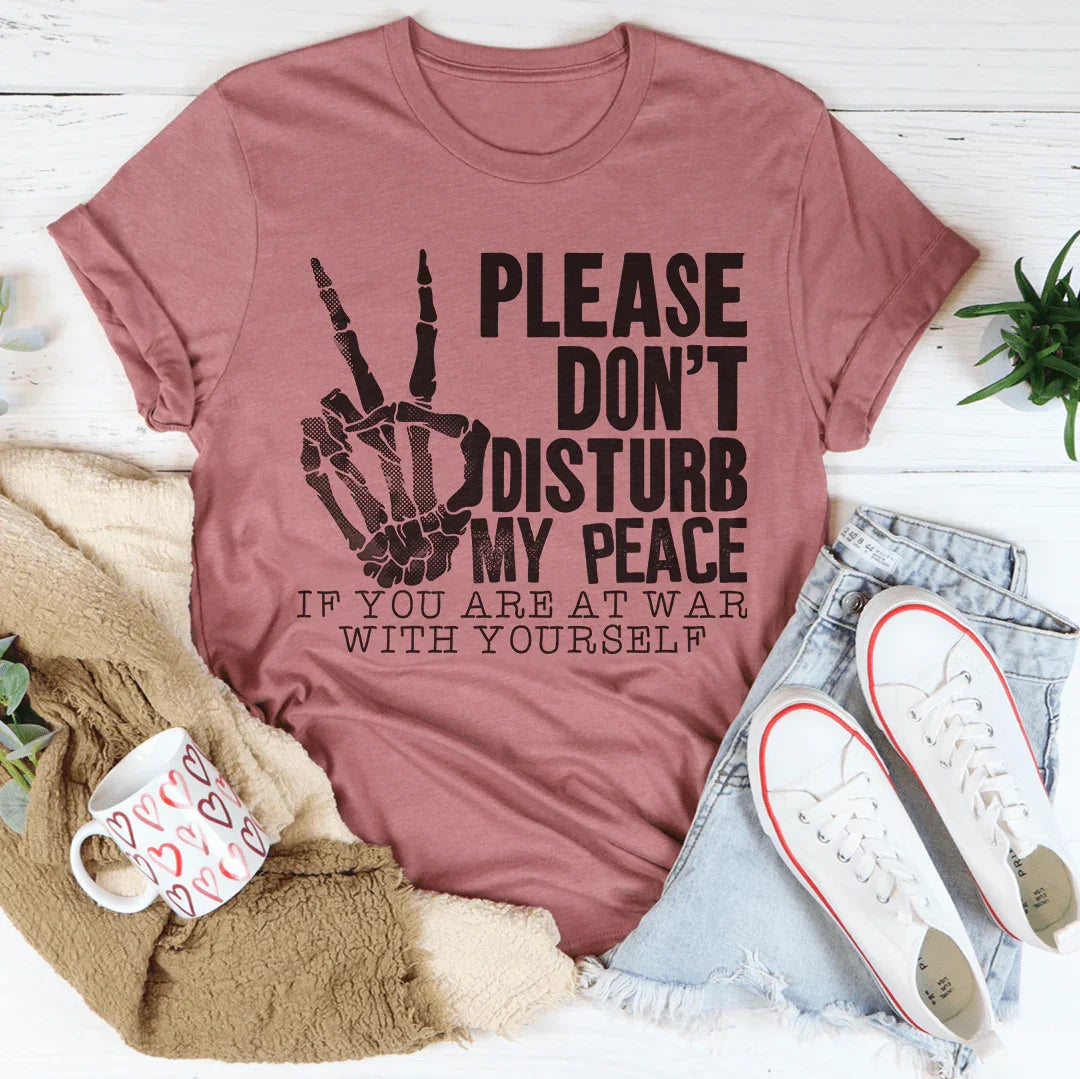 Please Don't Disturb My Peace Tee Peachy Sunday T-Shirt