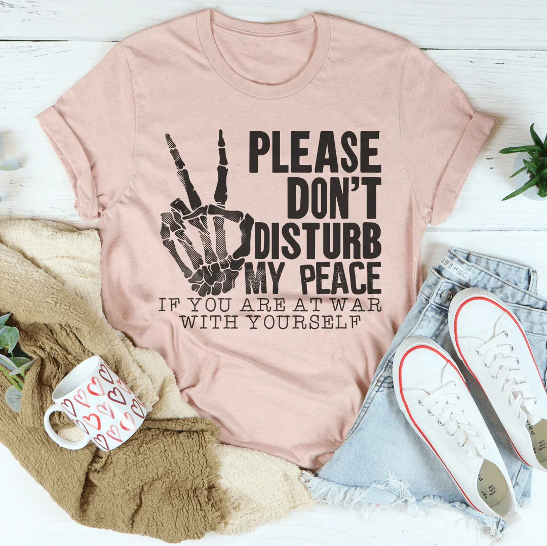 Please Don't Disturb My Peace Tee Peachy Sunday T-Shirt