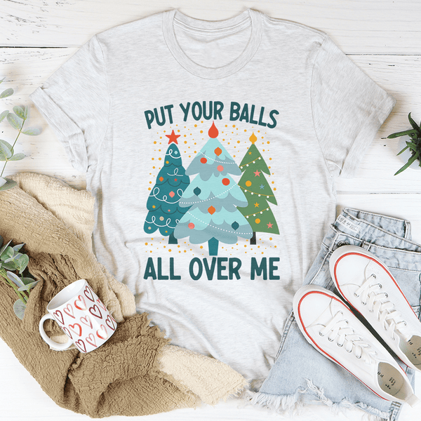 Put Your Balls All Over Me Christmas Tree Tee Ash / S Peachy Sunday T-Shirt