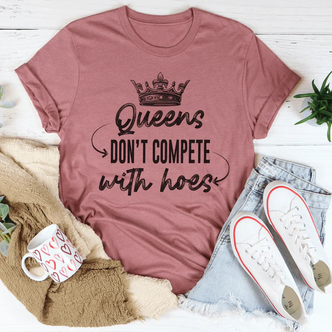Queens Don't Compete Tee Peachy Sunday T-Shirt