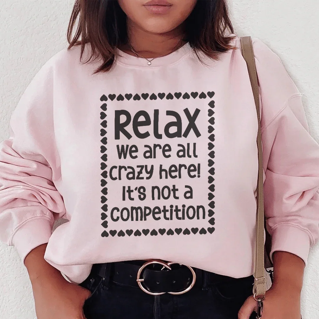 Relax We Are All Crazy Here Sweatshirt Light Pink / S Peachy Sunday T-Shirt
