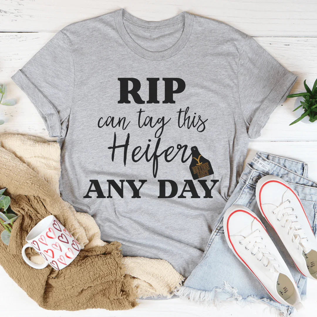 Rip Can Tag This Heifer Any Day Tee Peachy Sunday T-Shirt