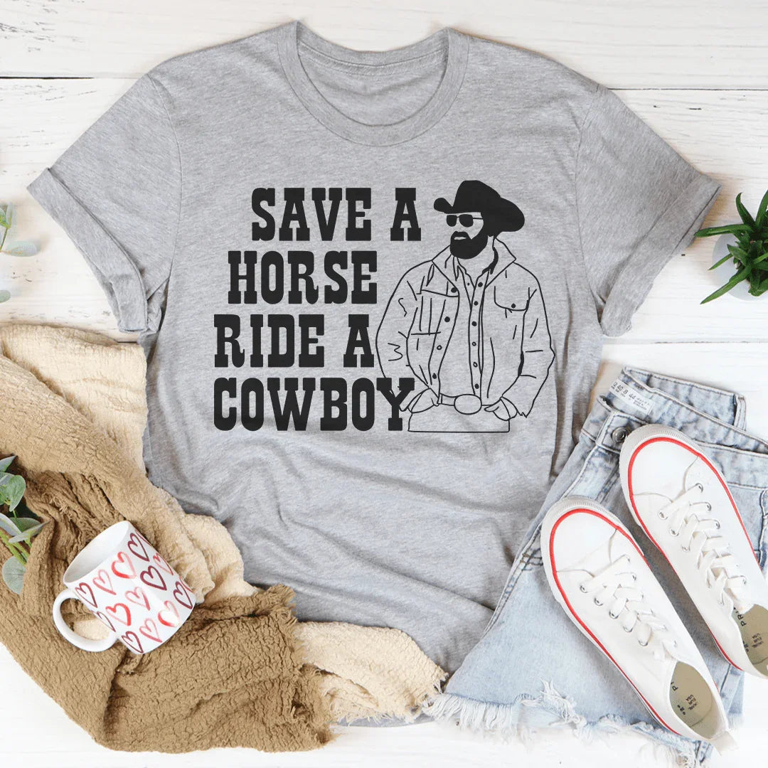 Save A Horse Ride A Cowboy Tee Peachy Sunday T-Shirt