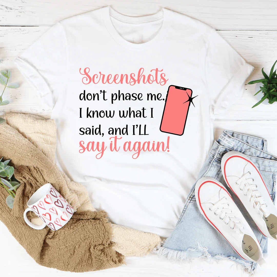 Screenshots Don't Phase Me Tee White / S Peachy Sunday T-Shirt