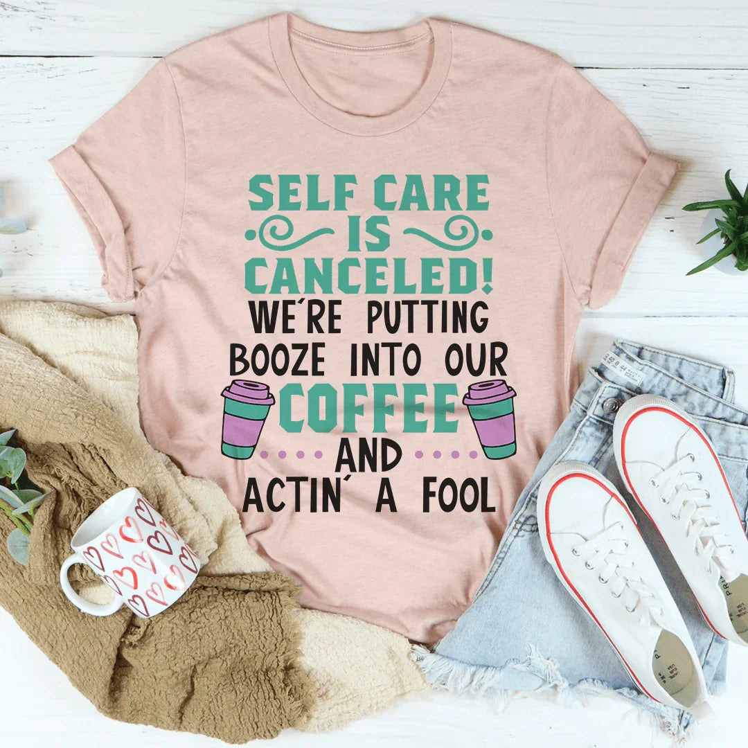 Self Care Is Canceled Tee Heather Prism Peach / S Peachy Sunday T-Shirt