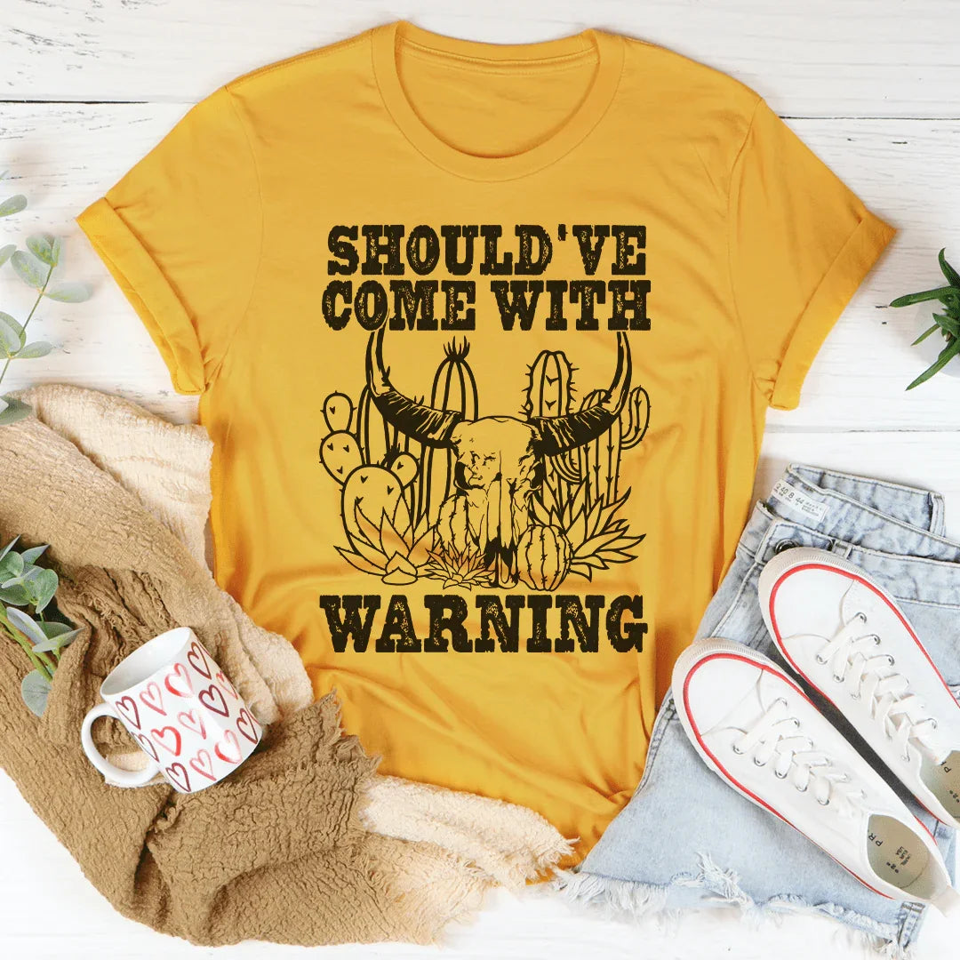 Should've Come With A Warning Tee Peachy Sunday T-Shirt