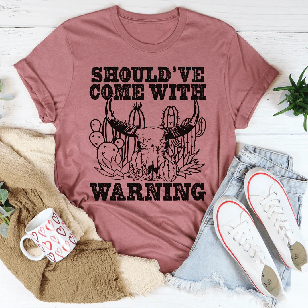 Should've Come With A Warning Tee Peachy Sunday T-Shirt