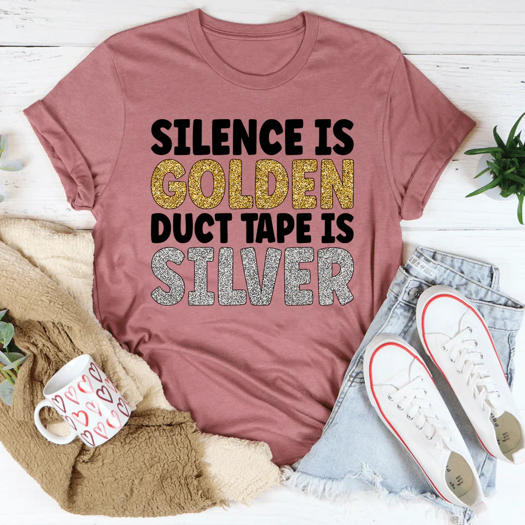 Silence Is Golden Duct Tape Is Silver Tee Mauve / S Peachy Sunday T-Shirt