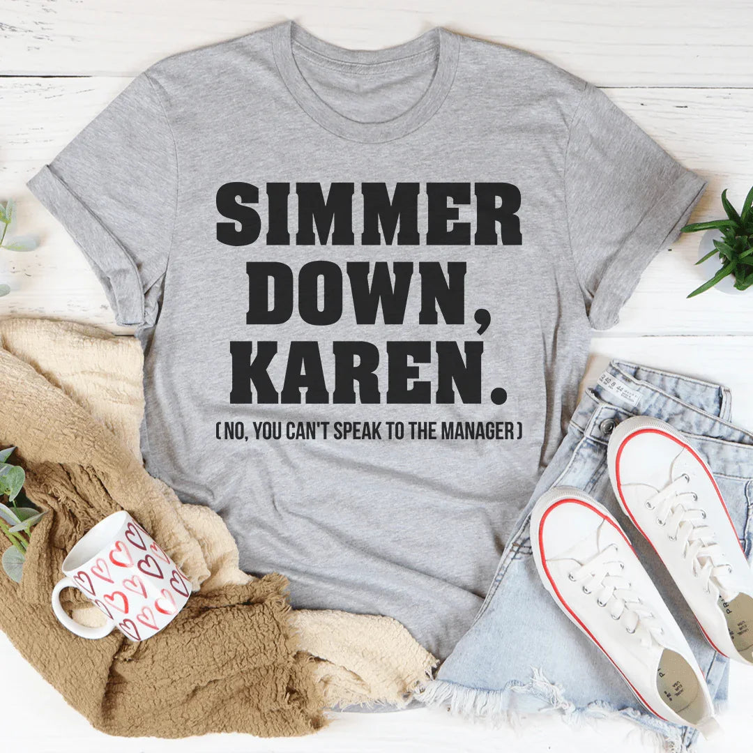 Simmer Down Karen Tee Peachy Sunday T-Shirt