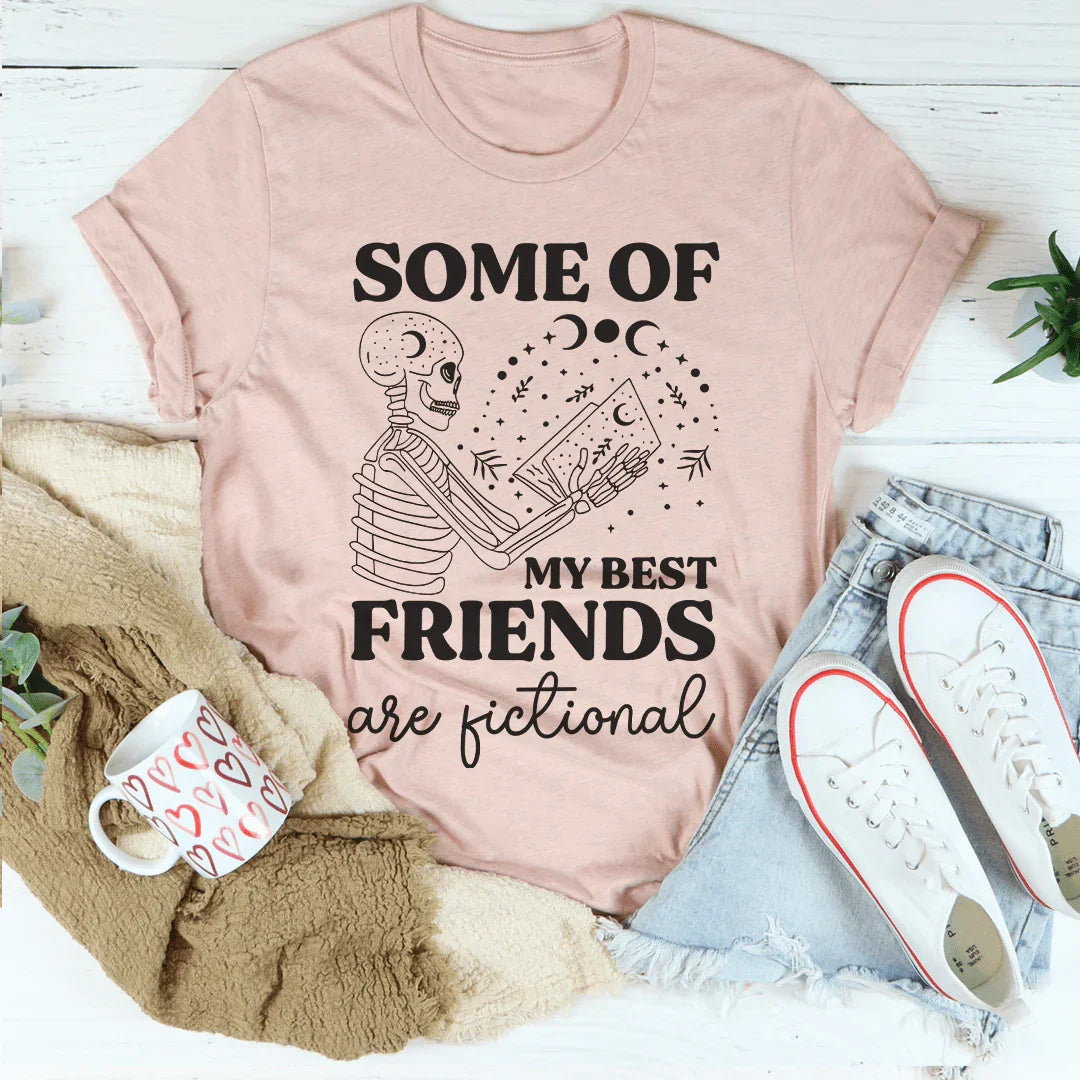 Some Of My Best Friends Are Fictional Tee Peachy Sunday T-Shirt