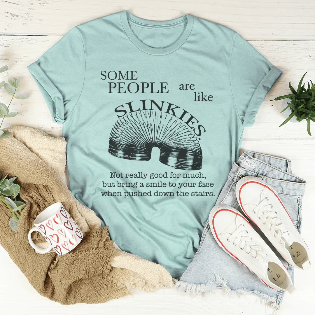 Some People Are Like Slinkies Tee Peachy Sunday T-Shirt
