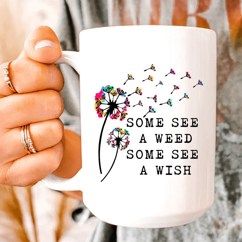 Some See A Weed Some See A Wish Ceramic Mug 15 oz White / One Size CustomCat Drinkware T-Shirt
