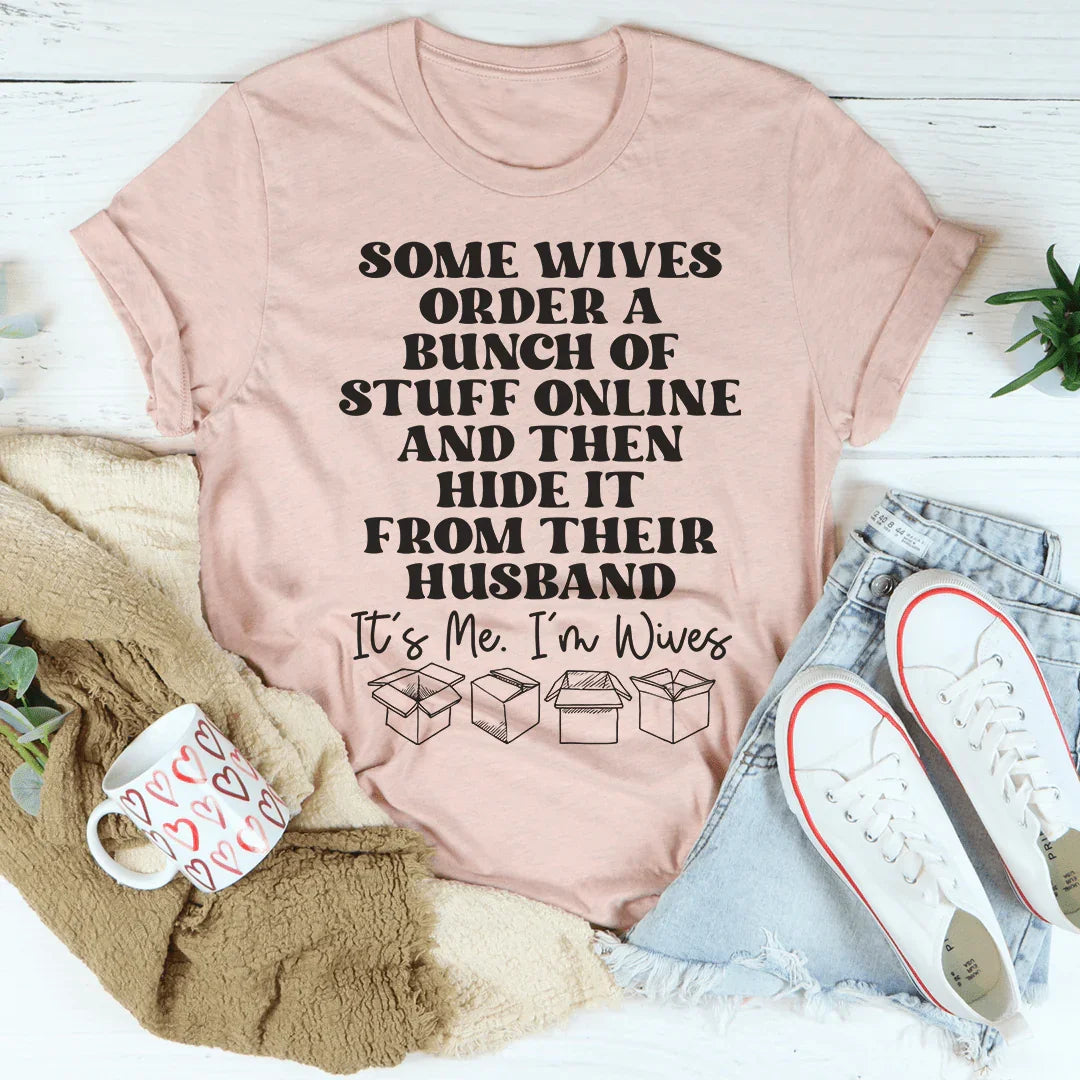 Some Wives Order Stuff Online And Then Hide It From Their Husband Tee Heather Prism Peach / S Peachy Sunday T-Shirt