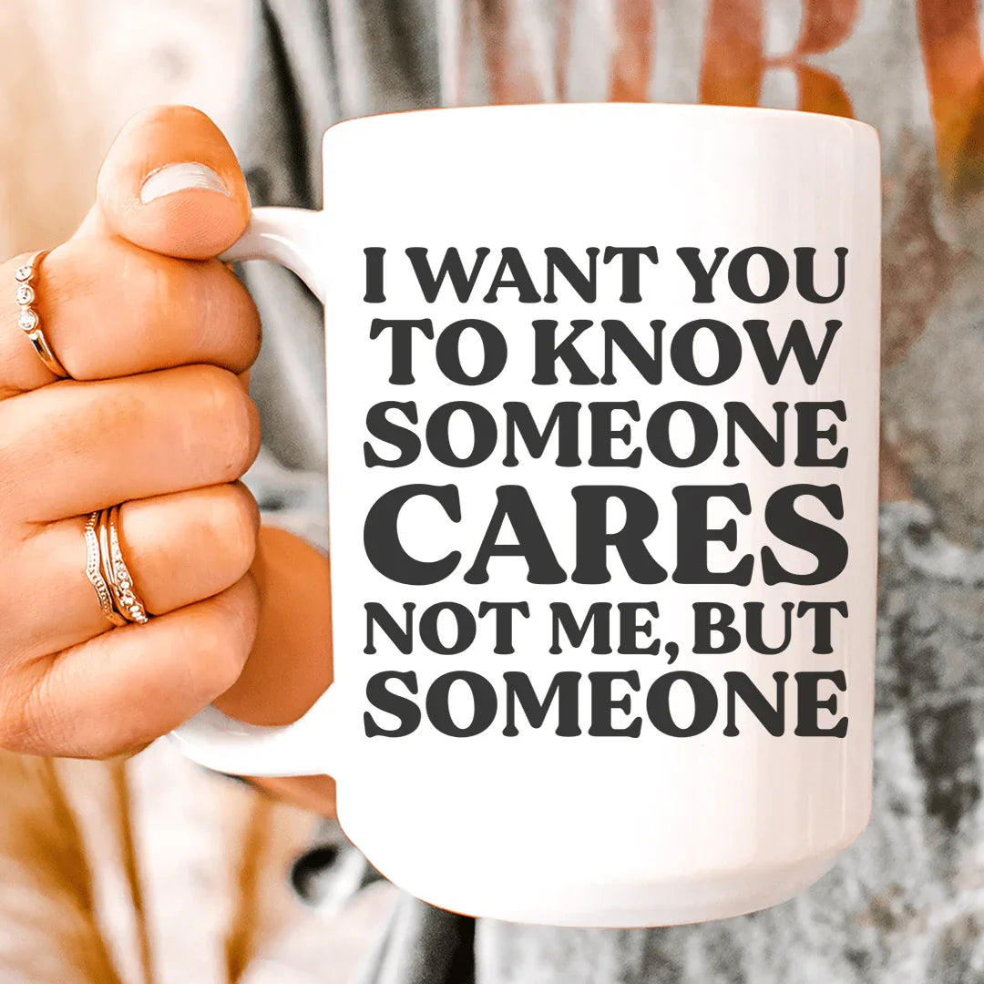 Someone Cares Ceramic Mug 15 oz White / One Size CustomCat Drinkware T-Shirt