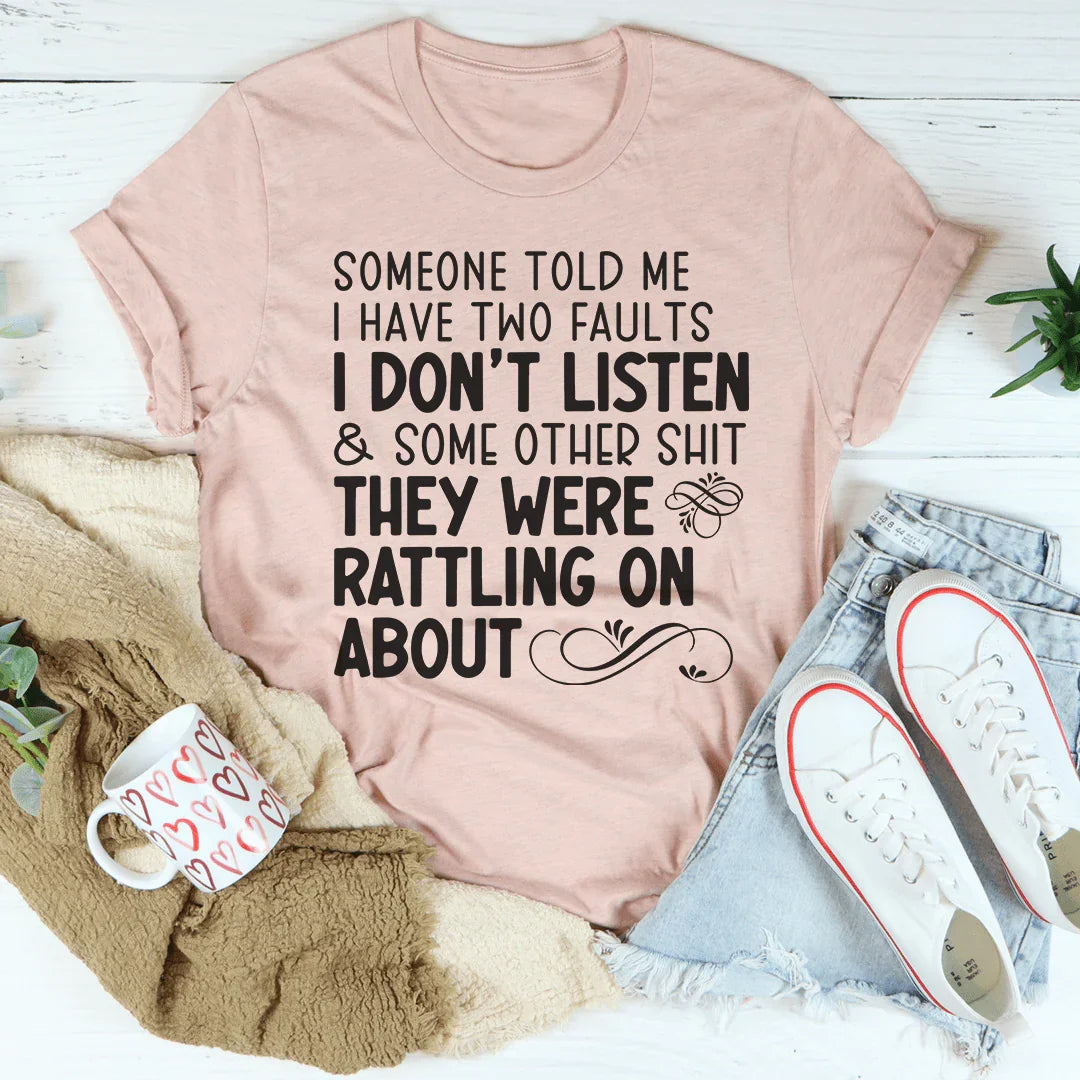 Someone Told Me I Have Two Faults Tee Heather Prism Peach / S Peachy Sunday T-Shirt