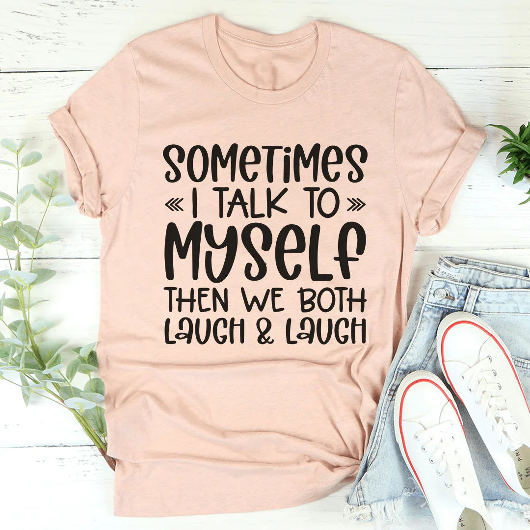 Sometimes I Talk to Myself Tee Heather Prism Peach / S Peachy Sunday T-Shirt
