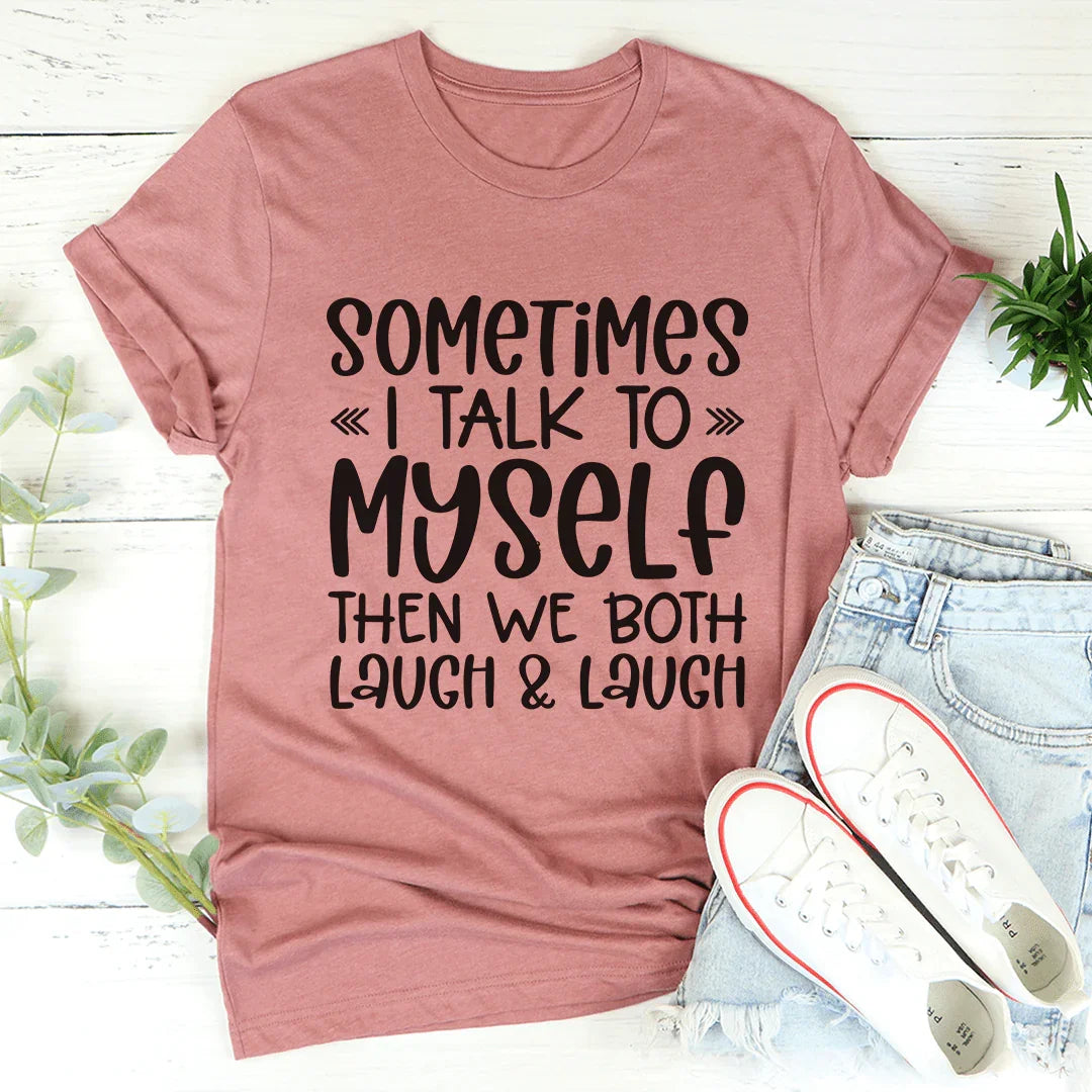 Sometimes I Talk to Myself Tee Mauve / S Peachy Sunday T-Shirt