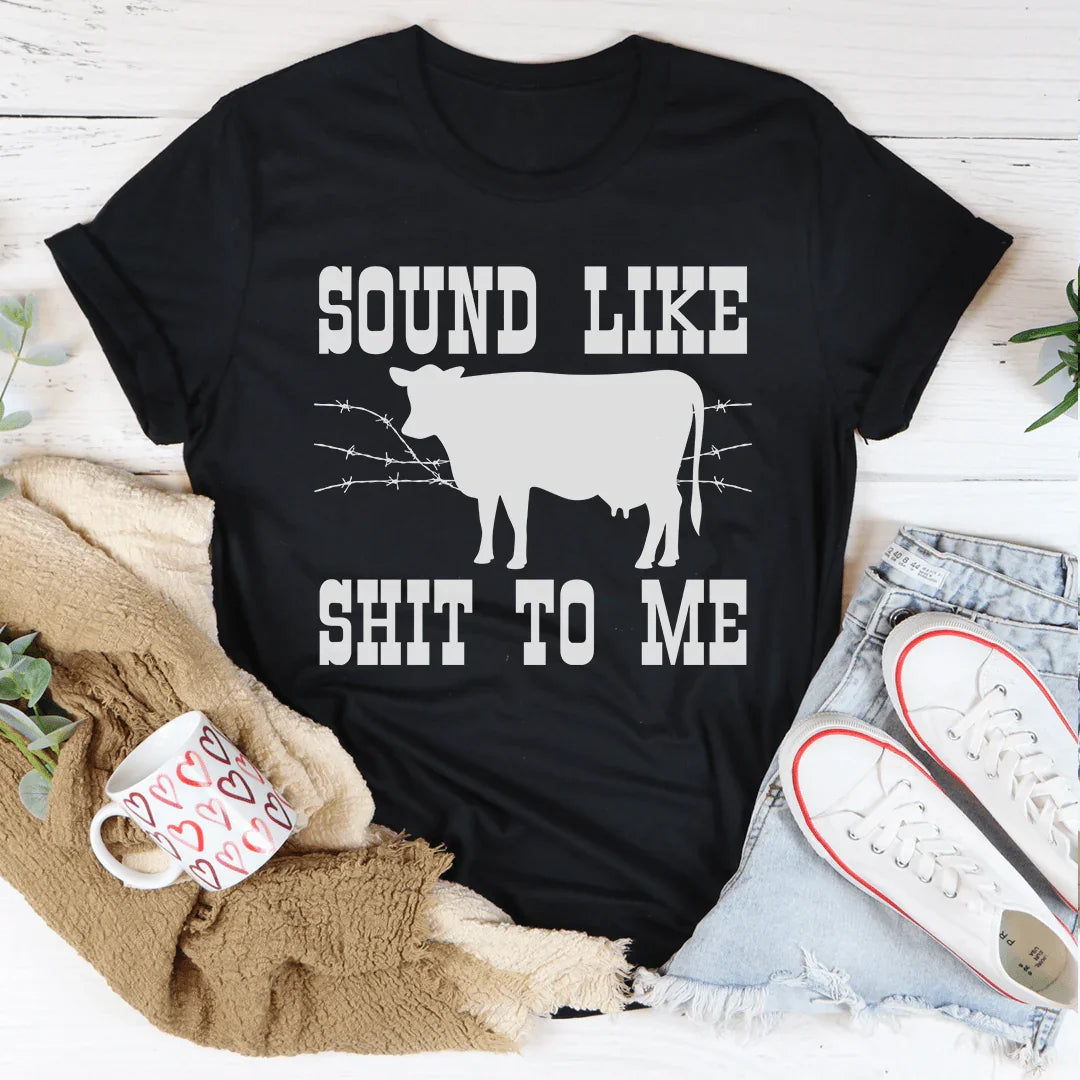 Sounds Like Shit To Me Tee Peachy Sunday T-Shirt
