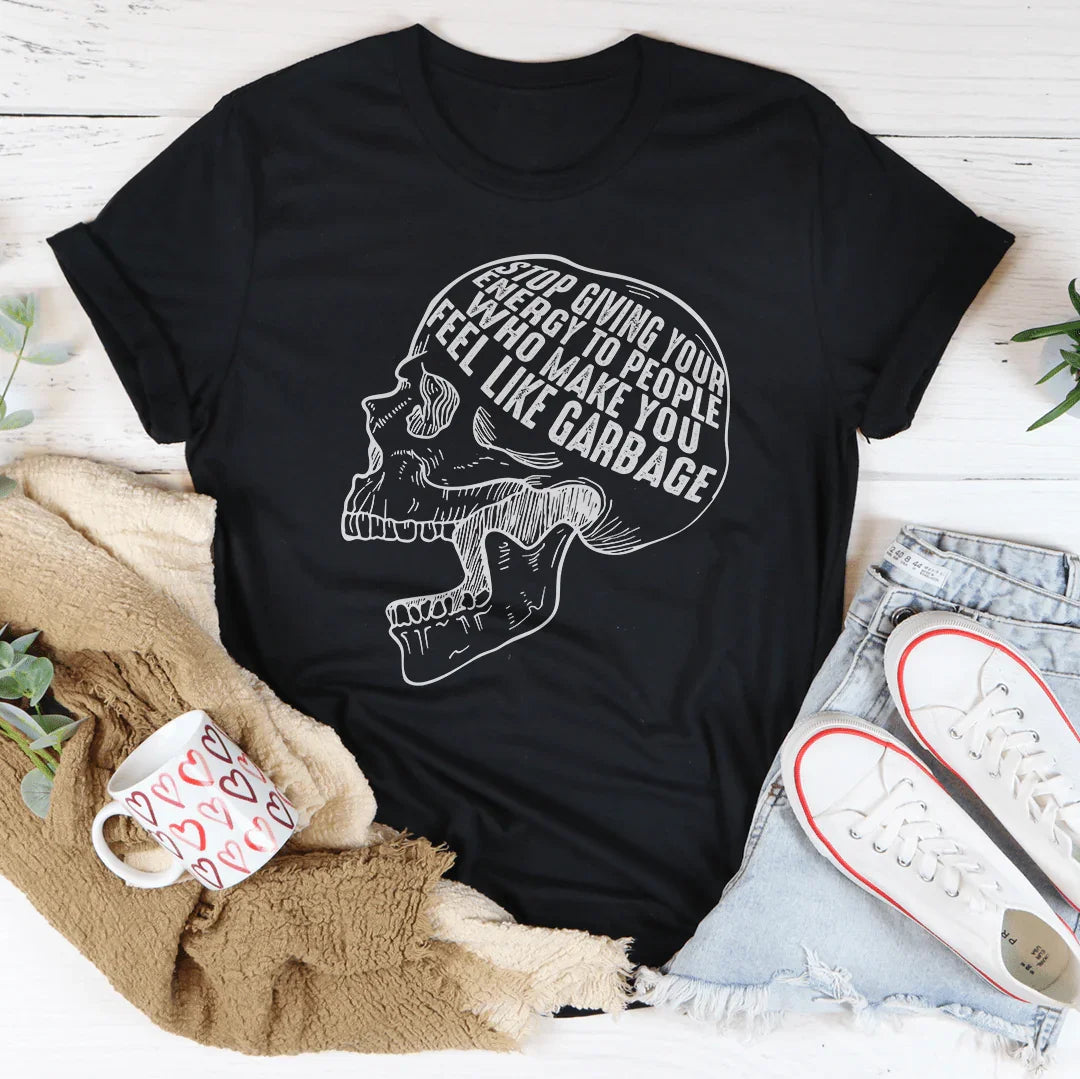 Stop Giving Your Energy To People Who Make You Feel Like Garbage Tee Peachy Sunday T-Shirt