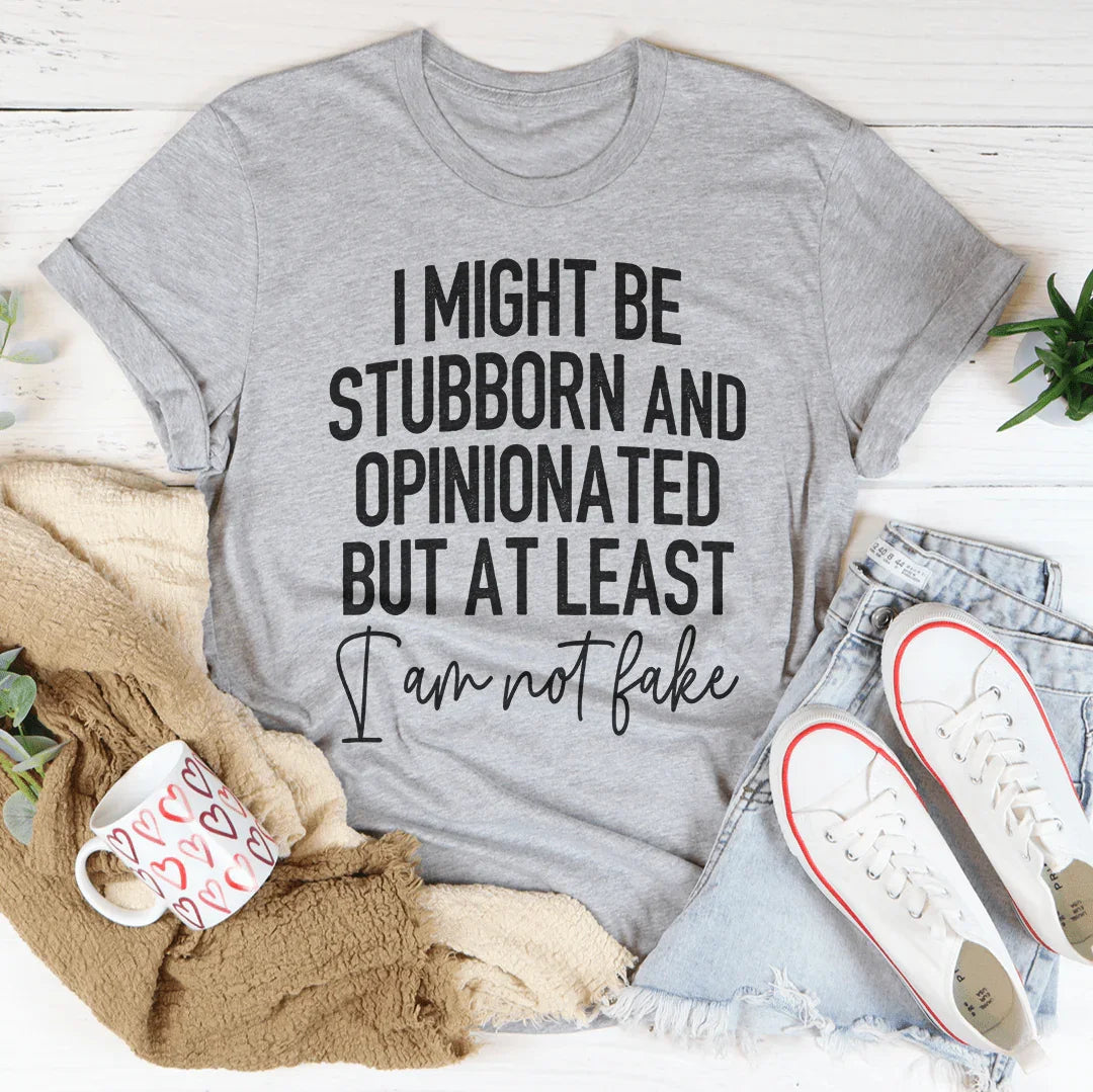 Stubborn And Opinionated Tee Peachy Sunday T-Shirt