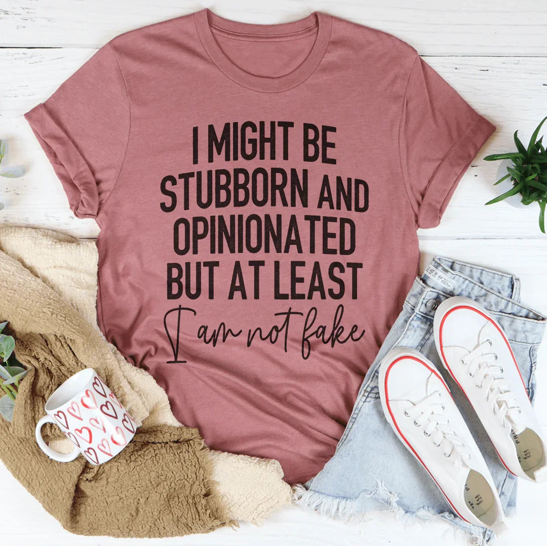 Stubborn And Opinionated Tee Peachy Sunday T-Shirt