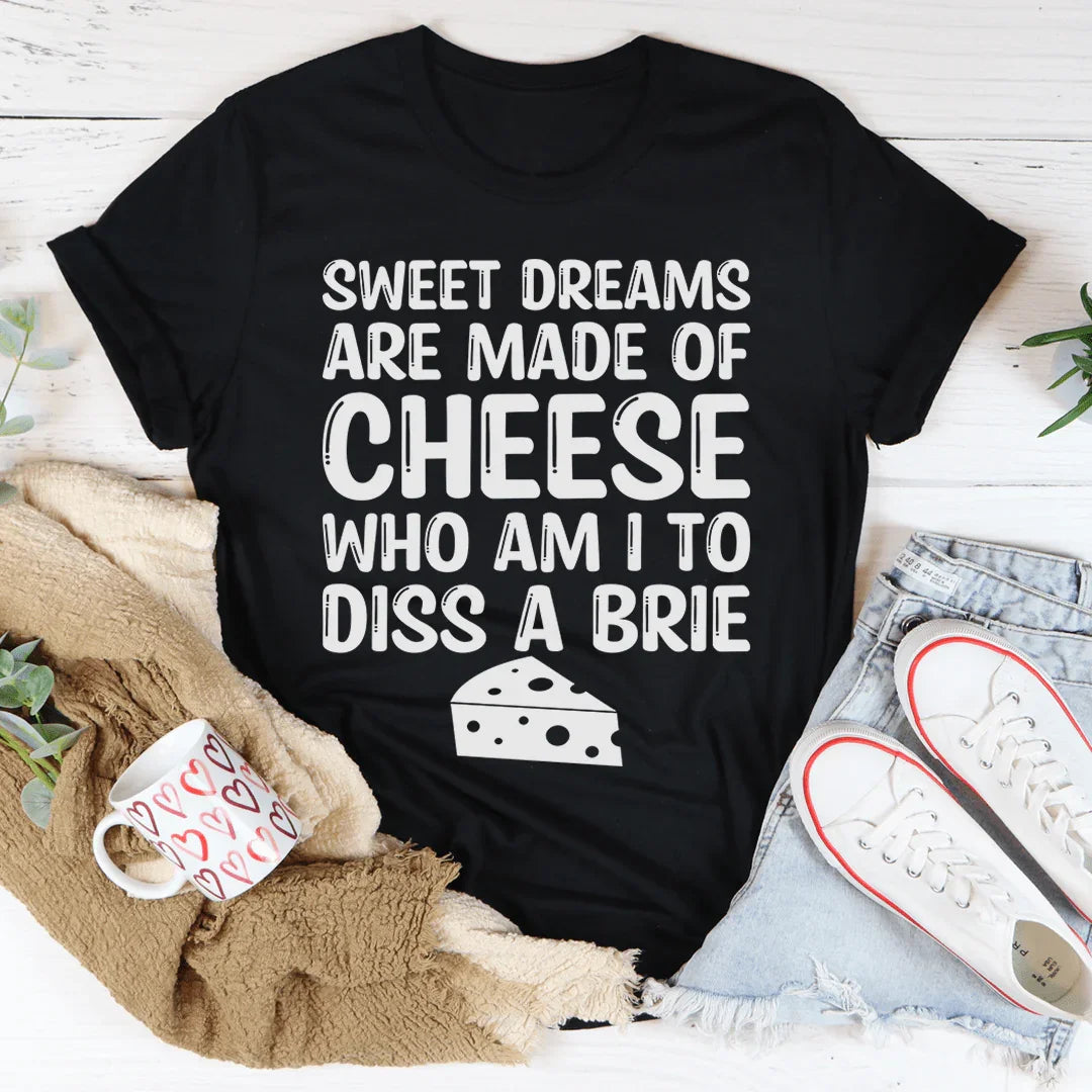 Sweet Dreams Are Made Of Cheese Tee Peachy Sunday T-Shirt