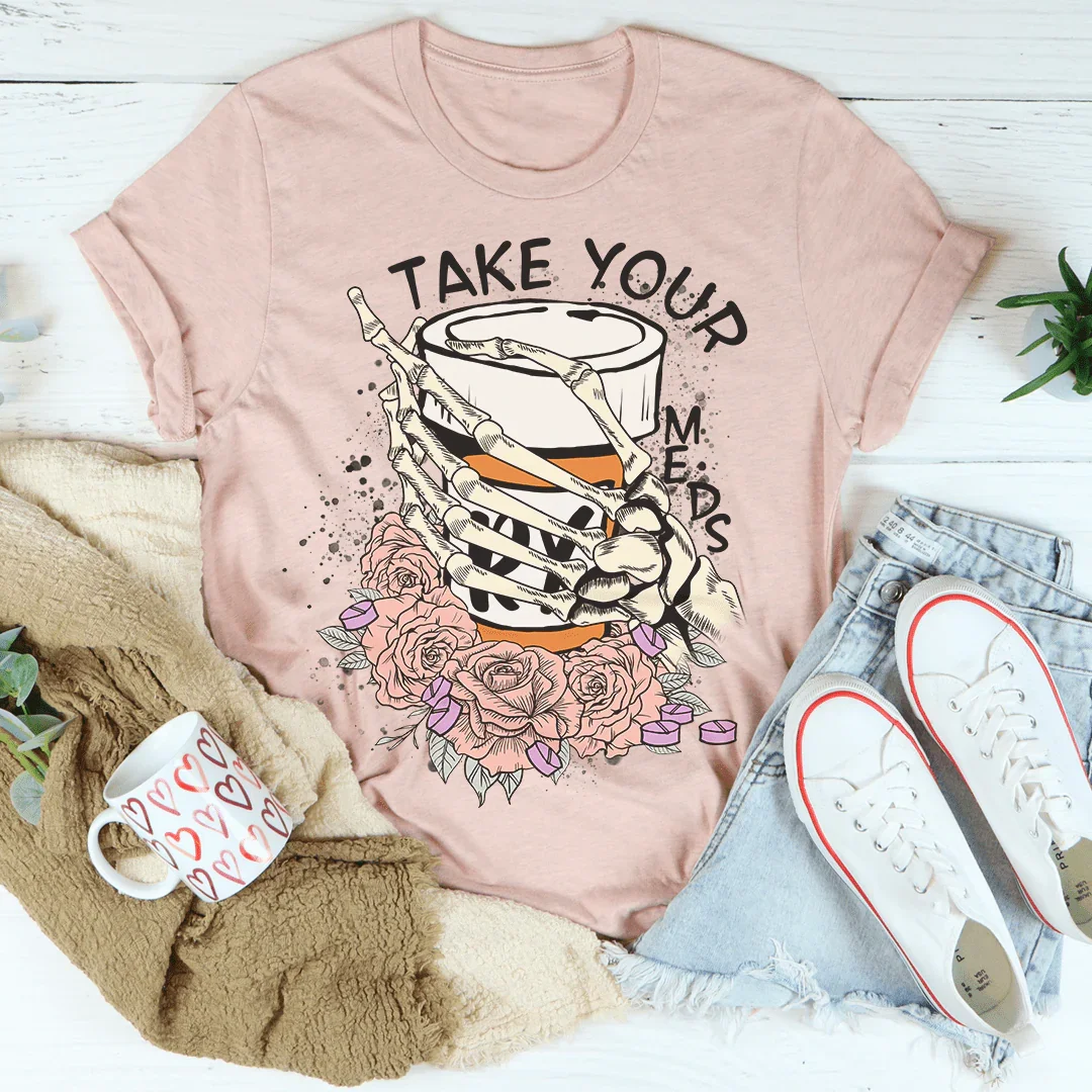 Take Your Meds Tee Peachy Sunday T-Shirt