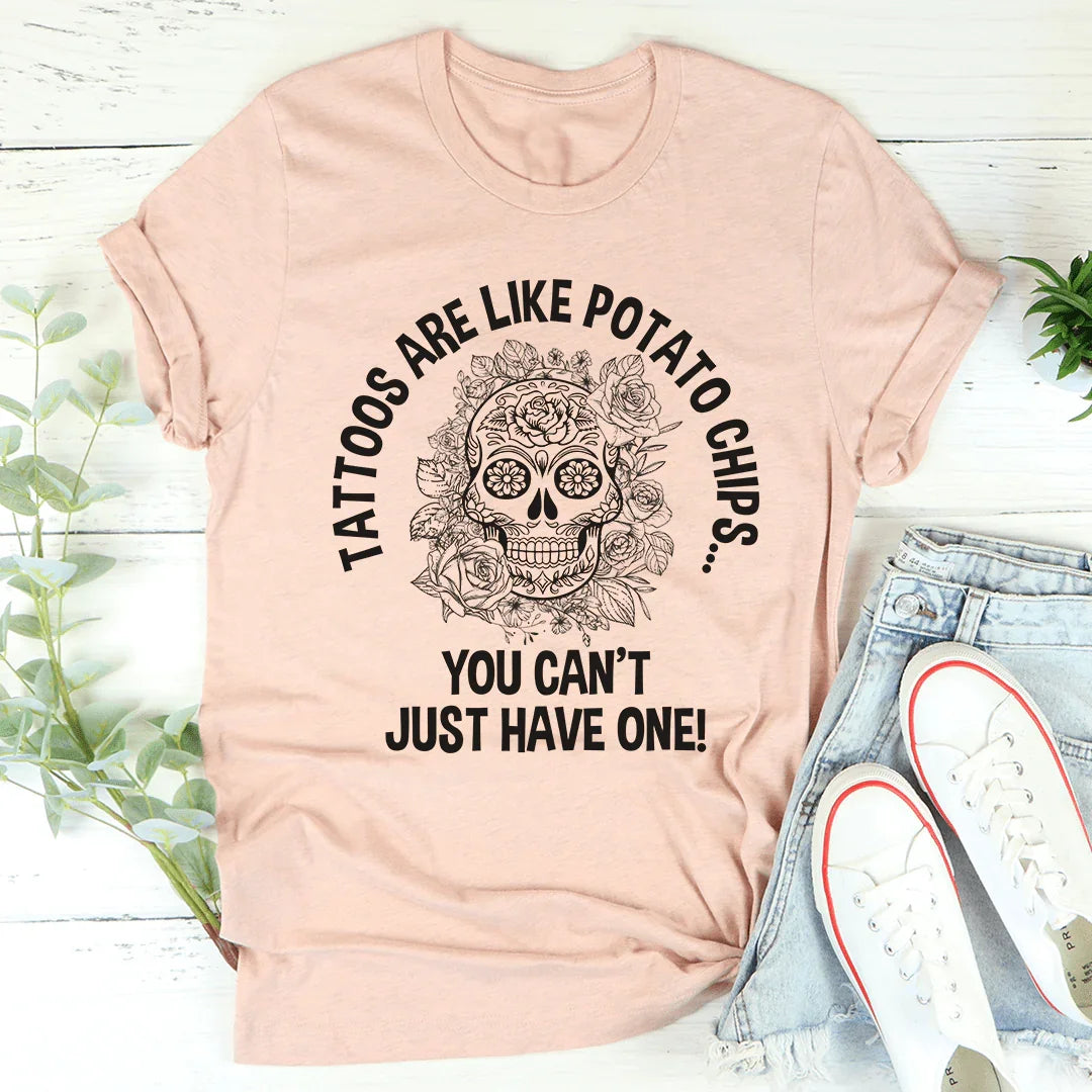 Tattoos Are Like Potato Chips Tee Heather Prism Peach / S Peachy Sunday T-Shirt