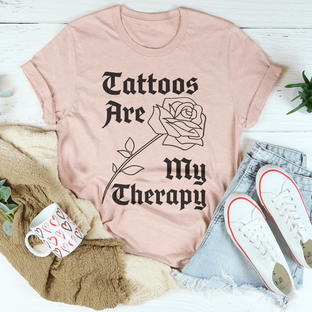 Tattoos Are My Therapy Tee Peachy Sunday T-Shirt