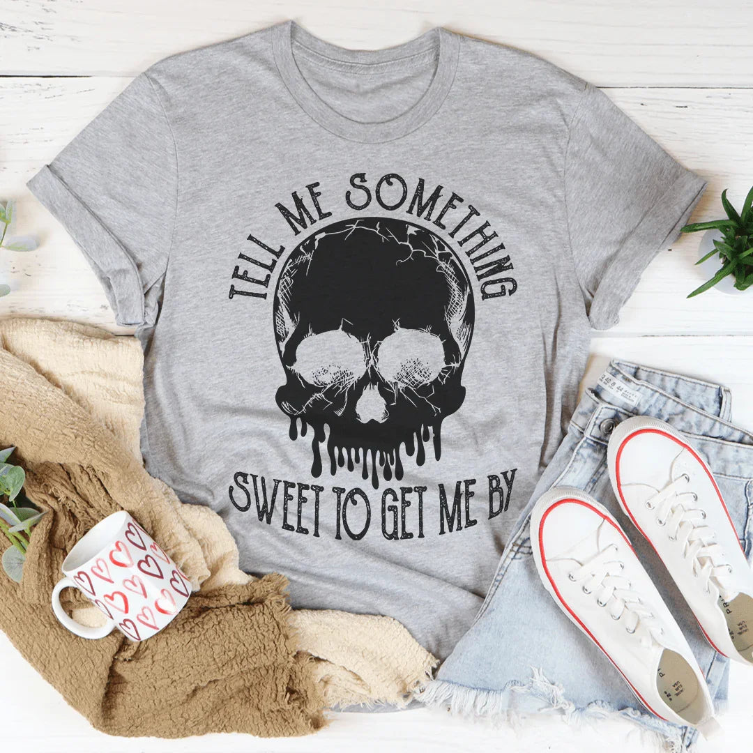Tell Me Something Sweet To Get Me By Tee Peachy Sunday T-Shirt