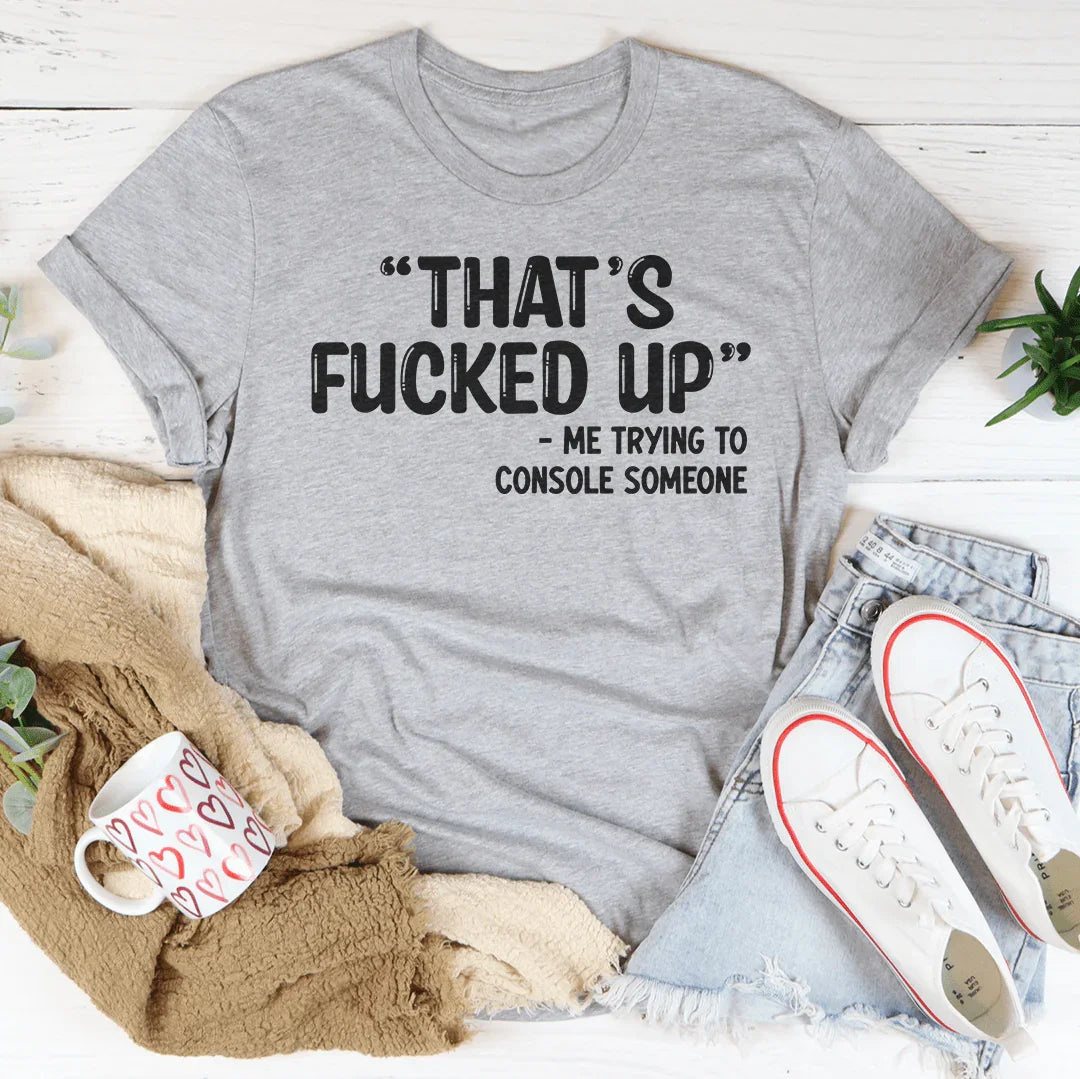 That's Fucked Up Tee Peachy Sunday T-Shirt