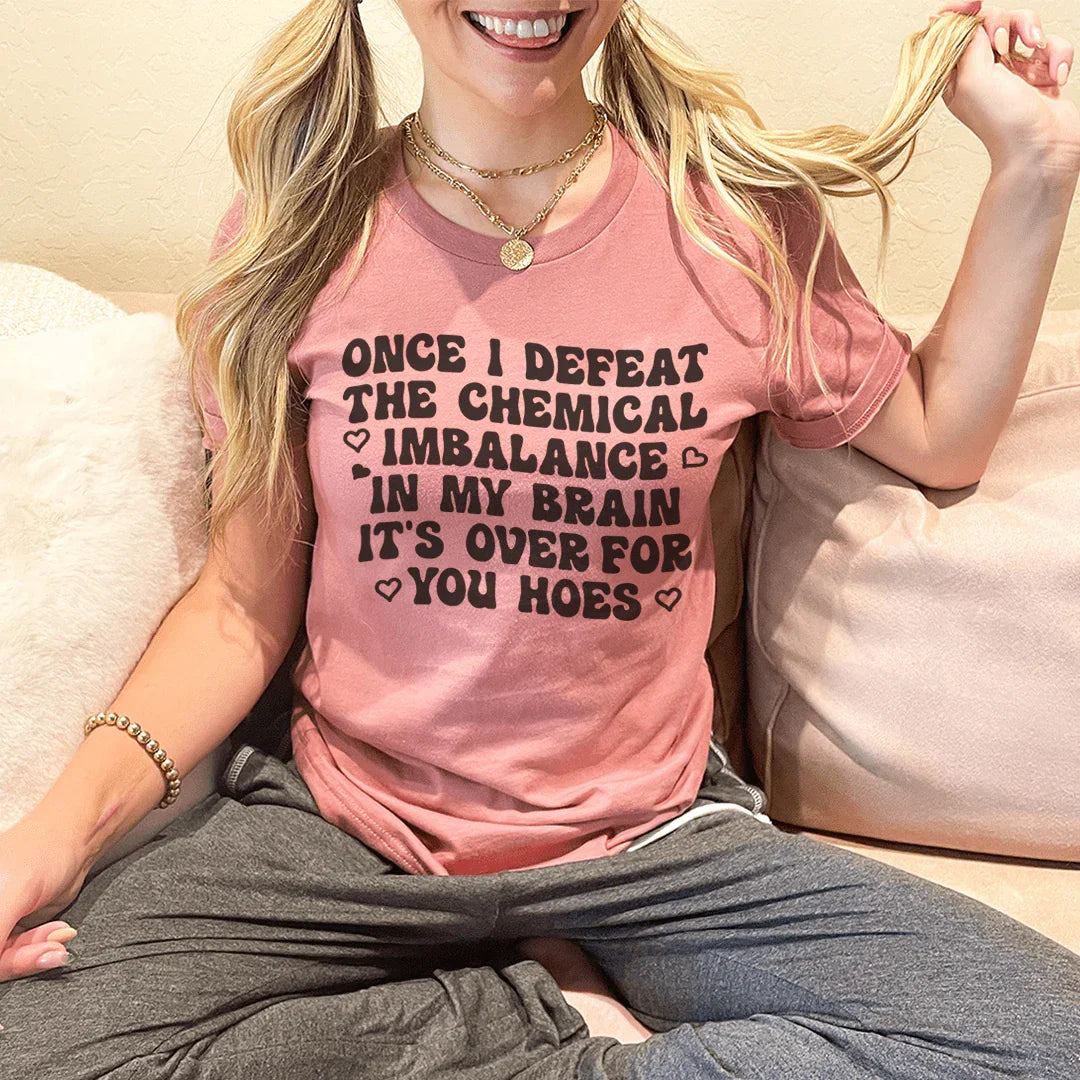 The Chemical Imbalance In My Brain Tee Mauve / S Peachy Sunday T-Shirt
