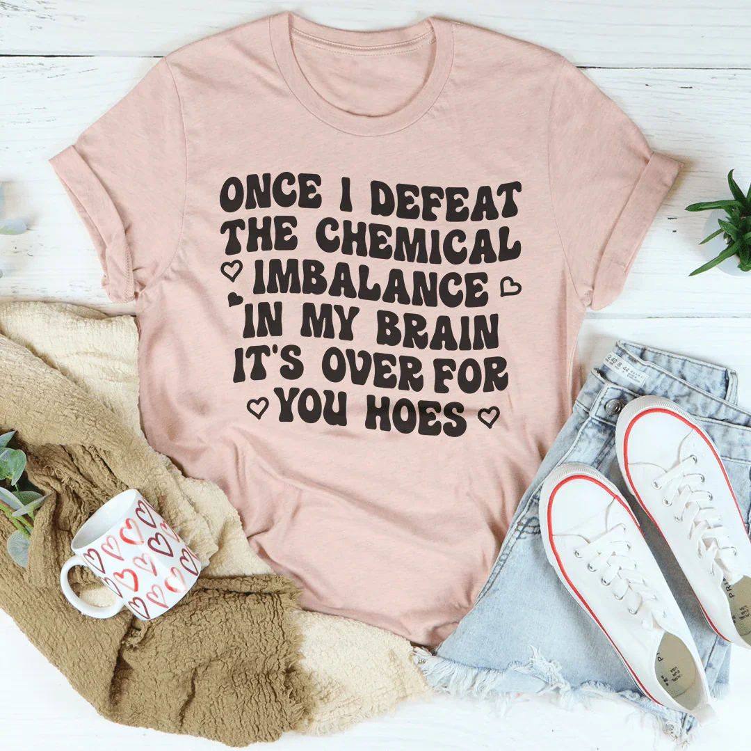 The Chemical Imbalance In My Brain Tee Peachy Sunday T-Shirt