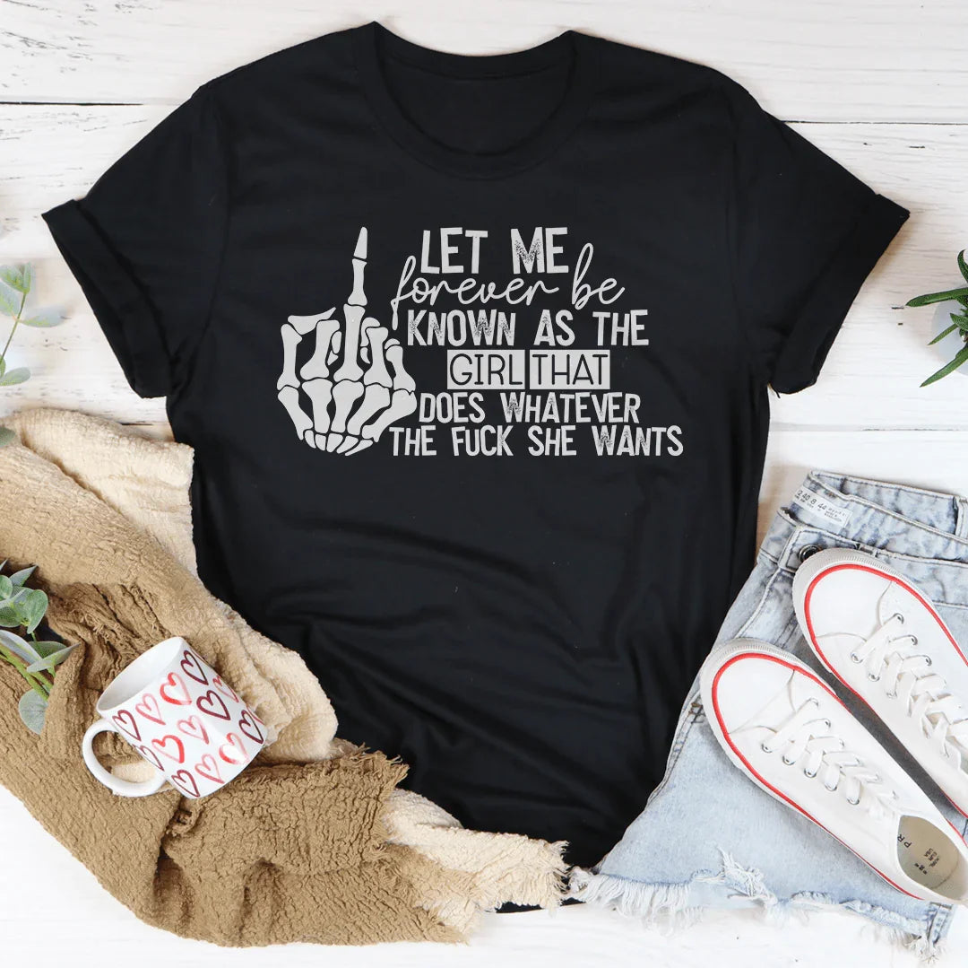 The Girl That Does Whatever She Wants Tee Peachy Sunday T-Shirt