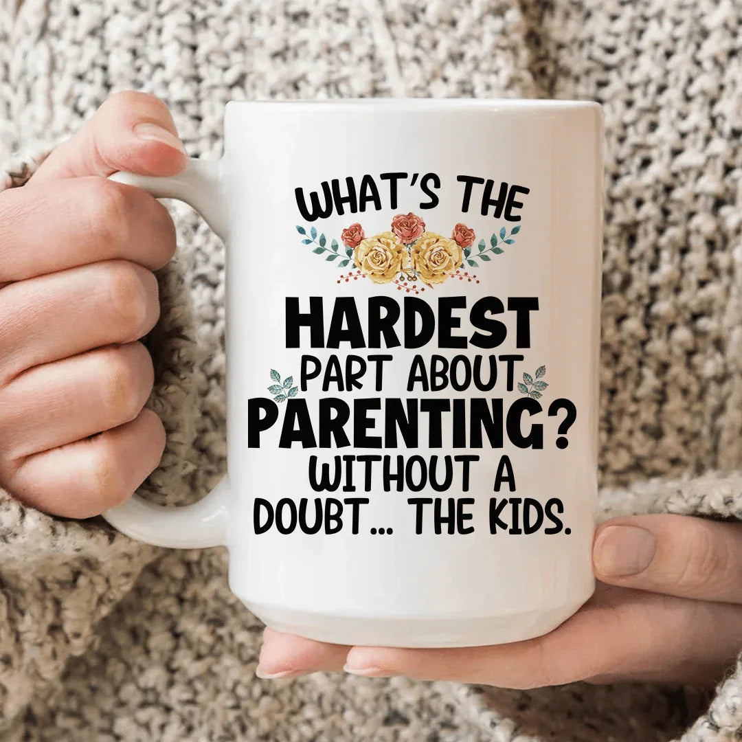 The Hardest Thing About Parenting Ceramic Mug 15 oz White / One Size CustomCat Drinkware T-Shirt