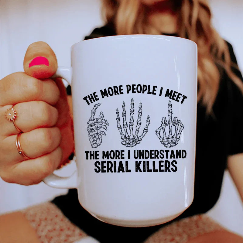 The More People I Meet Ceramic Mug 15 oz White / One Size CustomCat Drinkware T-Shirt