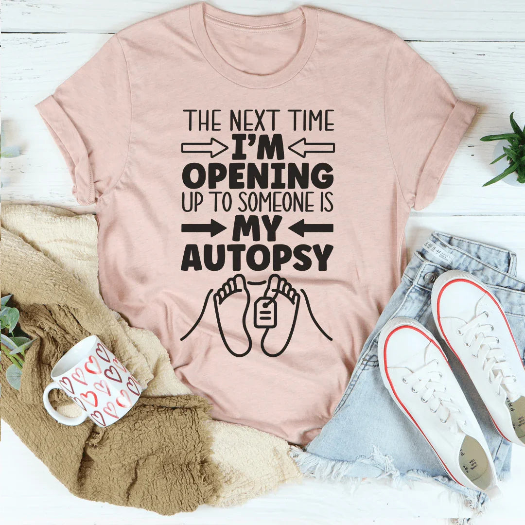 The Next Time I'm Opening Up To Someone Tee Heather Prism Peach / S Peachy Sunday T-Shirt