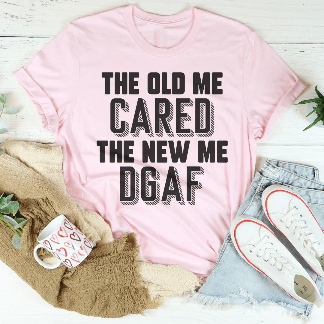 The Old Me Cared The New Me DGAF Tee Pink / S Peachy Sunday T-Shirt