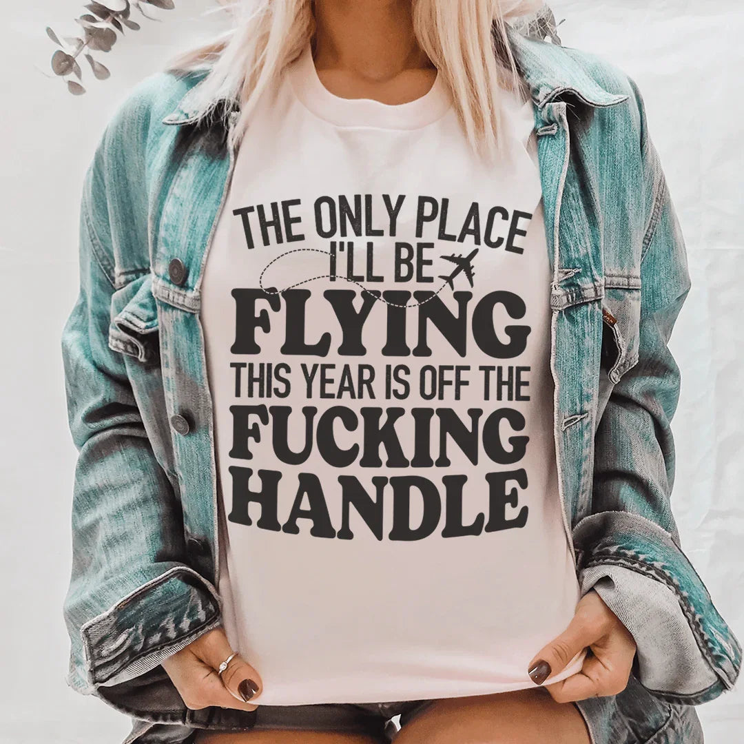 The Only Place I'll Be Flying This Year Tee Peachy Sunday T-Shirt