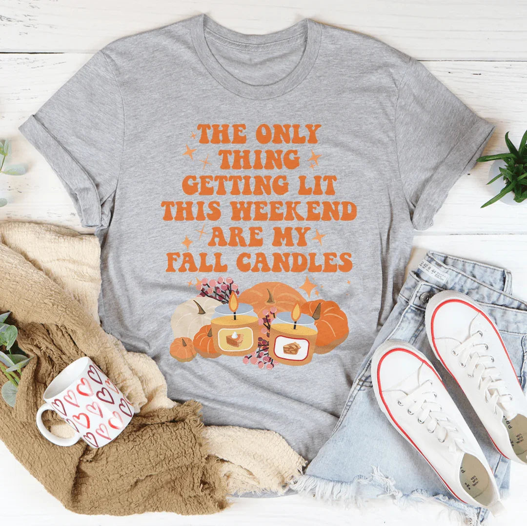 The Only Thing Getting Lit This Weekend Are My Fall Candles Tee Peachy Sunday T-Shirt