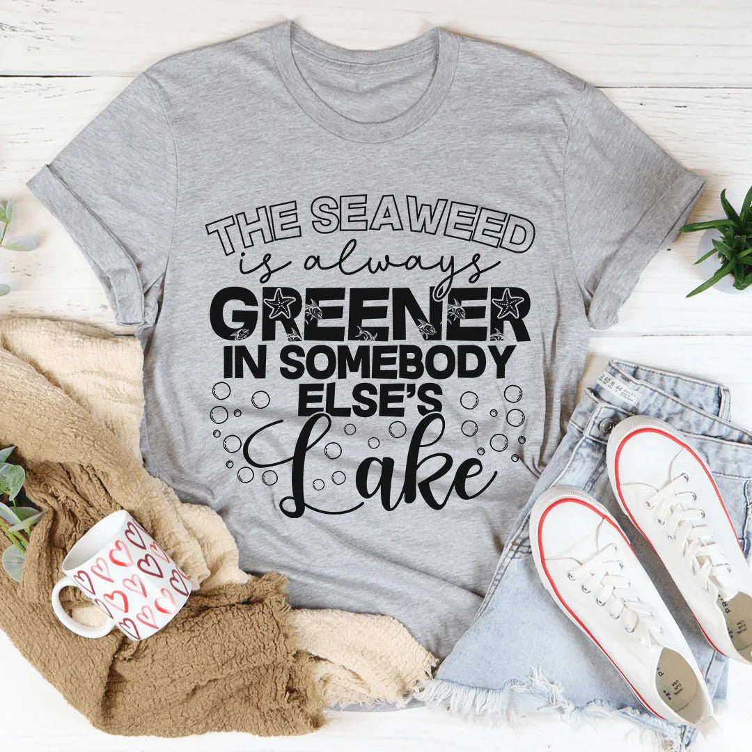 The Seaweed Is Always Greener In Somebody Else's Lake Tee Athletic Heather / S Peachy Sunday T-Shirt