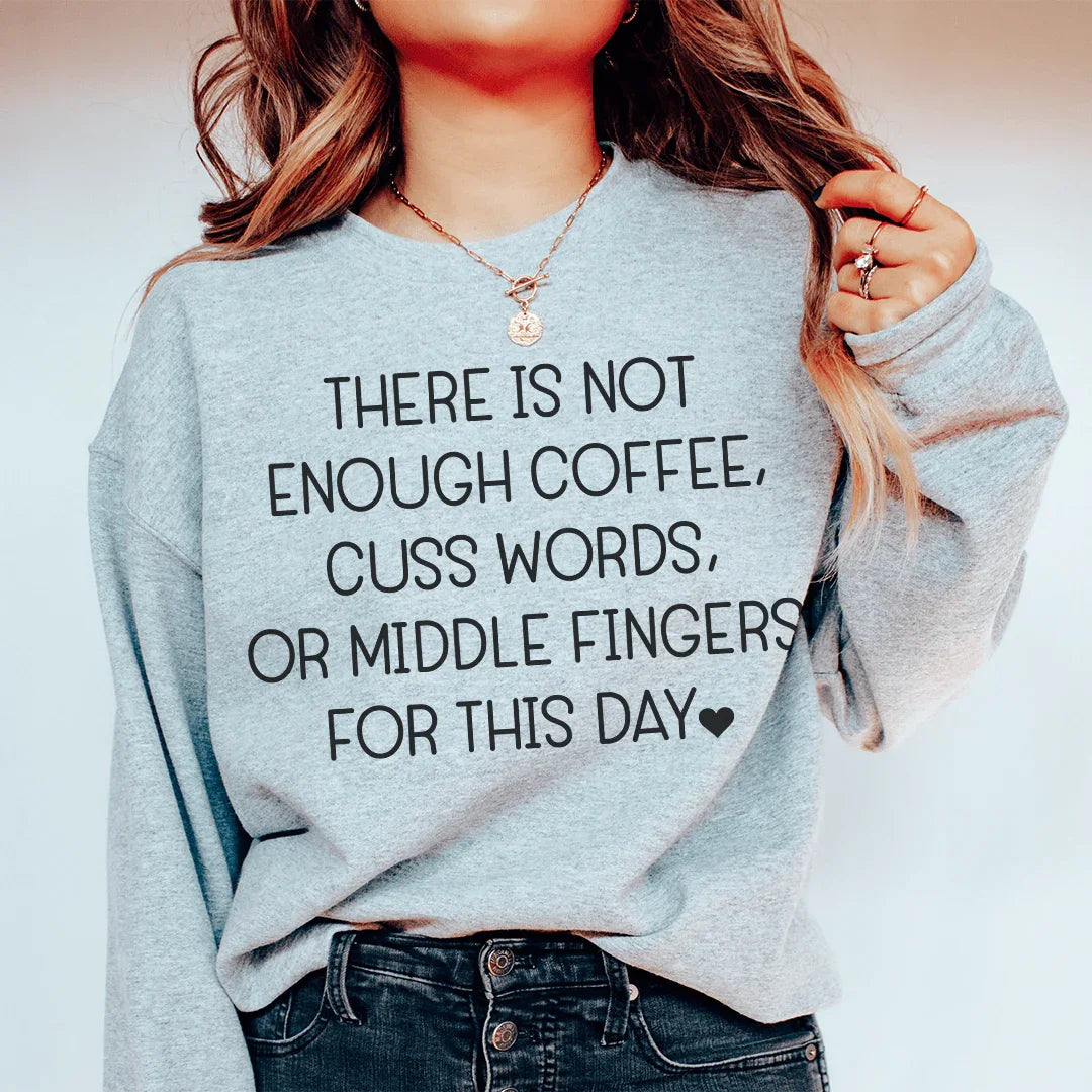 There's No Enough Coffee Sweatshirt Peachy Sunday T-Shirt