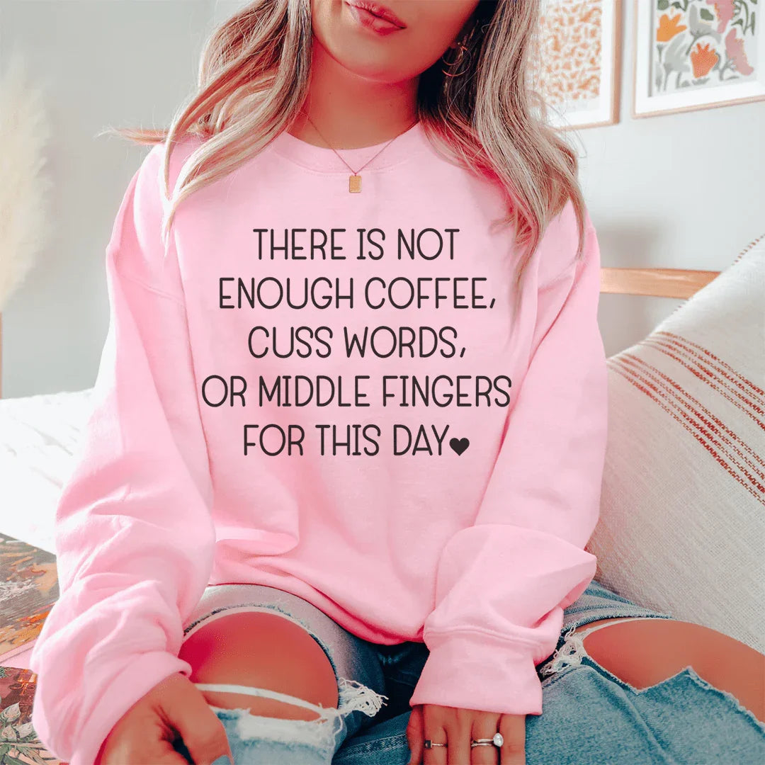 There's No Enough Coffee Sweatshirt Peachy Sunday T-Shirt