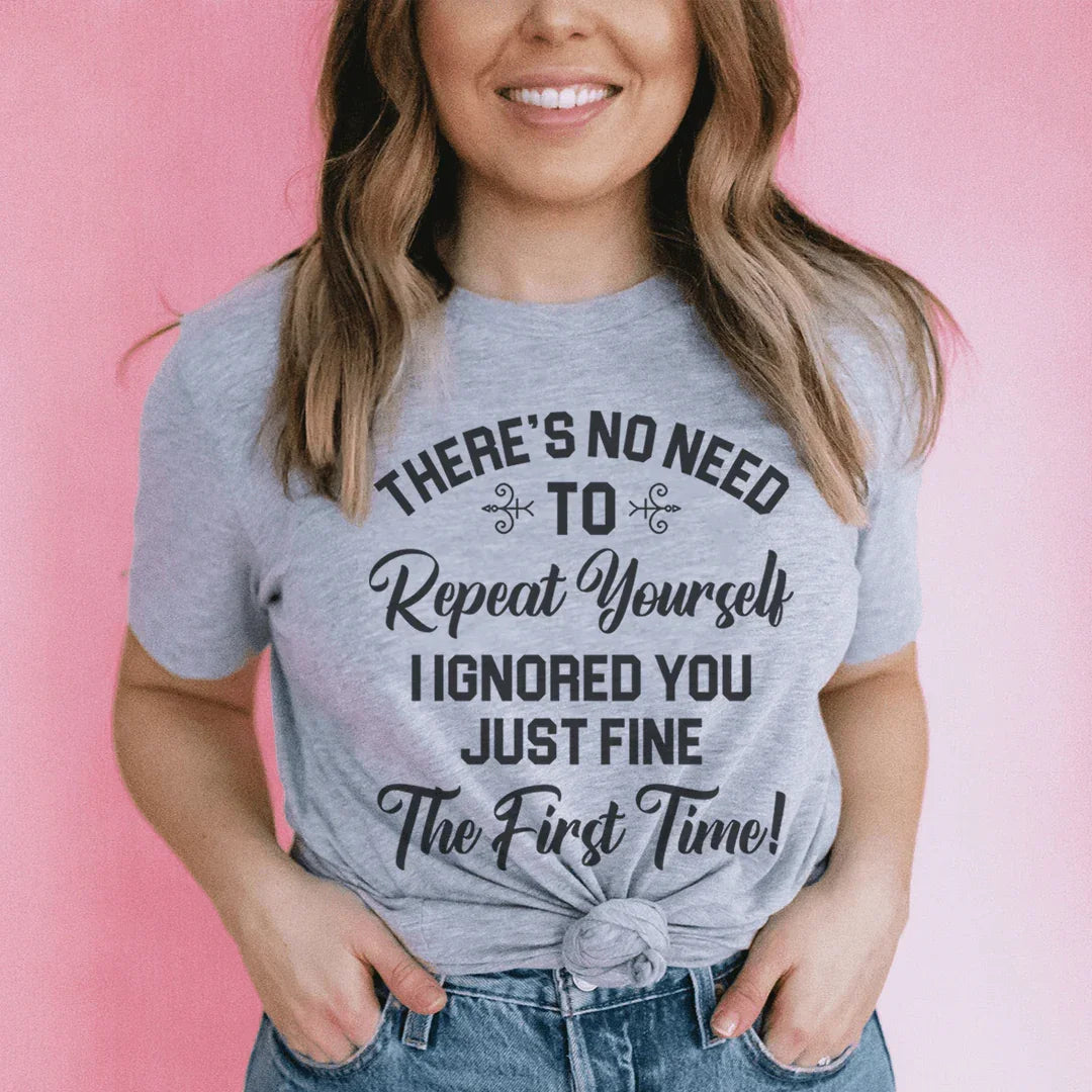 There's No Need To Repeat Yourself Tee Athletic Heather / S Peachy Sunday T-Shirt