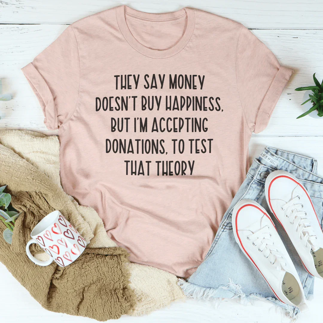 They Say Money Doesn't Buy Happiness Tee Heather Prism Peach / S Peachy Sunday T-Shirt